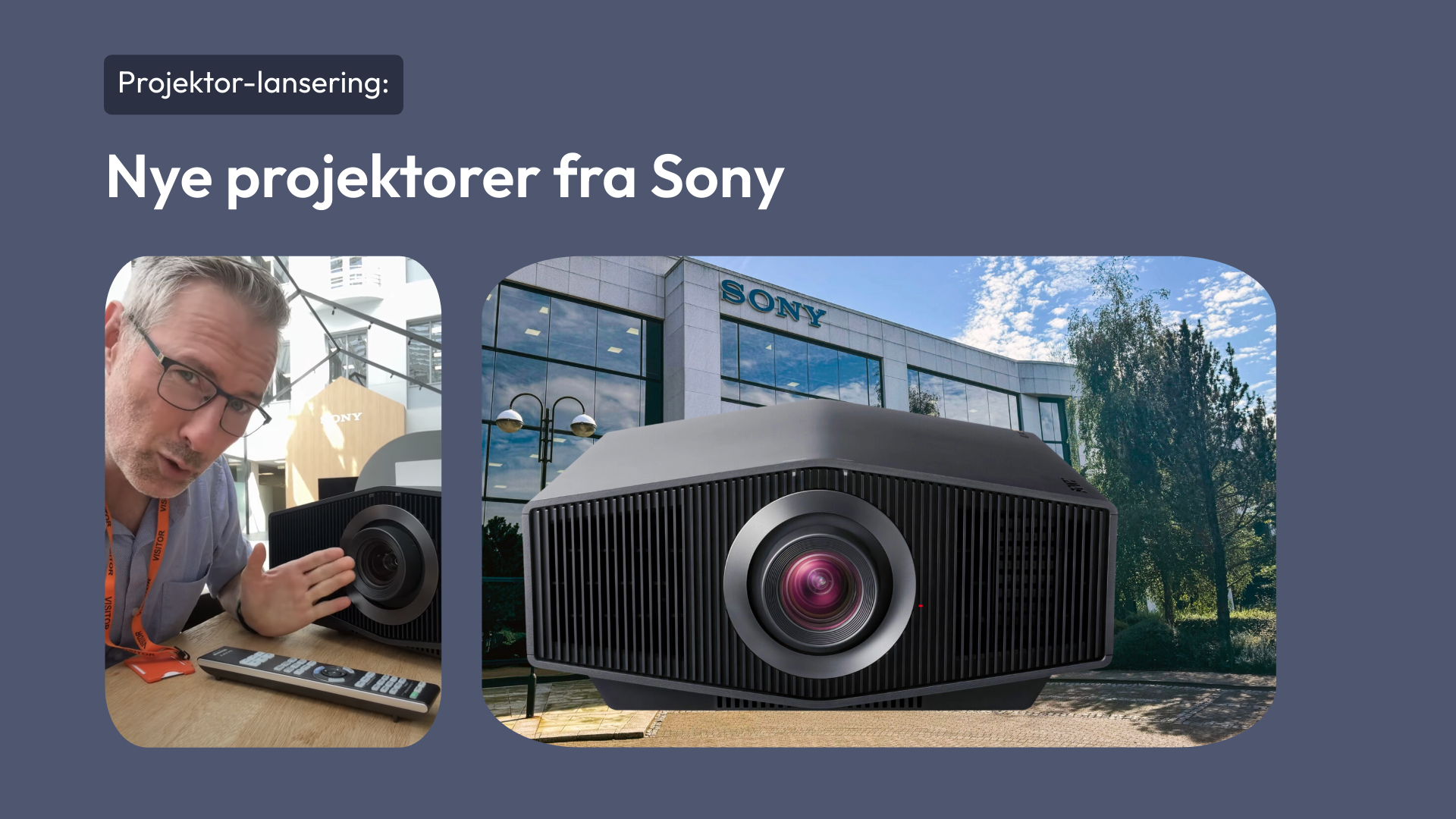 Geir på lansering av nye Sony-projektorer